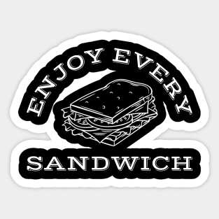 Enjoy Every Sandwich Funny Sticker